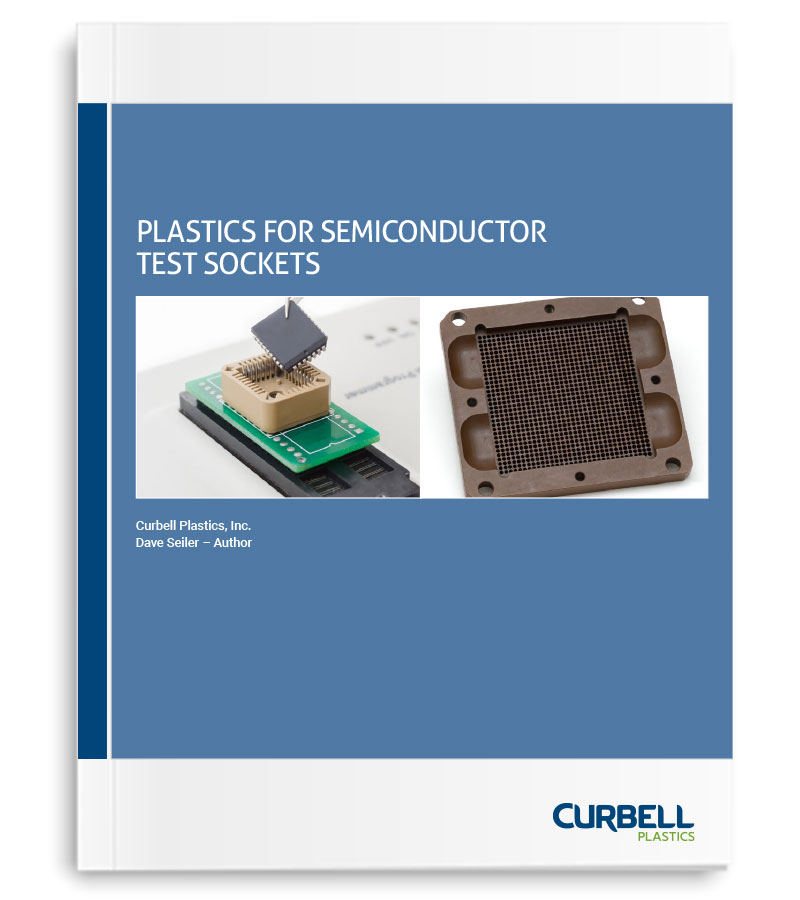 Plastics for Semiconductor Test Sockets Curbell Plastics